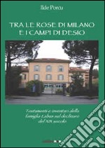 Tra le rose di Milano e i campi di Desio. testamenti e inventari della famiglia Labus sul declinare del XIX secolo libro