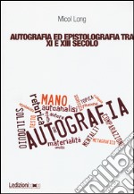 Autografia ed epistolografia tra XI e XIII secolo. Per un'analisi delle testimonianze sulla «scrittura di propria mano» libro