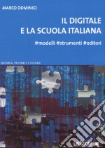 Il digitale e la scuola italiana. #Modelli #strumenti #editori