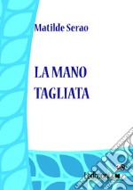 La mano tagliata libro