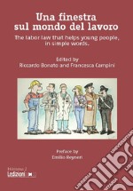 Una finestra sul mondo del lavoro. The labor law that helps young people, in simple words