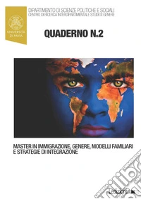 Quaderni del master in immigrazione, genere, modelli familiari e strategie di integrazione. Vol. 2 libro