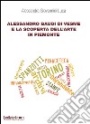 Alessandro Baudi di Vesme e la scoperta dell'arte in Piemonte libro