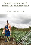 Alimentazione, cultura e società in Africa. Crisi globale, risorse locali libro