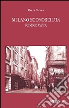 Milano sconosciuta rinnovata libro di Valera Paolo