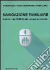 Navigazione familiare. Genitori e figli insieme alla scoperta della rete libro