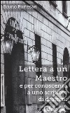 Lettera a un maestro e per conoscenza a uno scrittore di drammi libro di Portesan Bruno