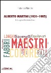 Alberto Martini (1931-1965). Da Longhi ai Maestri del Colore libro di Nurchis Federica