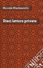 Dieci lettere private libro