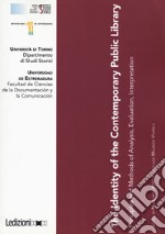 The identity of the contemporary public library. Principles and methods of analysis, evaluation, interpretation