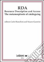 JLIS.it. Italian journal of library and information science-Rivista italiana di biblioteconomia, archivistiva e scienza dell'informazione (2016). Ediz. bilingue. Vol. 7: RDA, Resource Description and Access: the metamorphosis of cataloguing libro