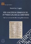 Per una storia romanza del «Rythmus Caudatus Continens». Testi e manoscritti dell'area galloromanza libro