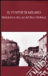 Il ventre di Milano. Fisiologia della capitale morale libro