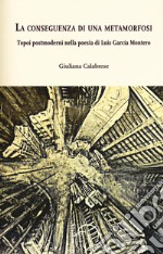 La conseguenza di una metamorfosi. Topoi postmoderni nella poesia di Luis García Montero