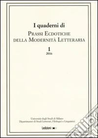 I quaderni di prassi ecdotiche della modernità letteraria (2016). Vol. 1 libro