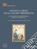 Sinesio di Cirene nella cultura tardoantica. Atti del convegno internazionale (Napoli, 19-20 giugno 2014)