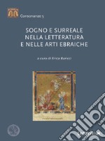 Sogno e surreale nella letteratura e nelle arti ebraiche libro