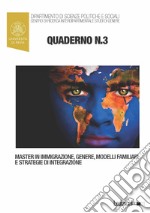Quaderni del master in immigrazione, genere, modelli familiari e strategie di integrazione. Vol. 3