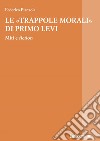 Le «trappole morali» di Primo Levi. Miti e fiction libro