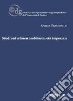 Studi sul crimen ambitus in età imperiale libro