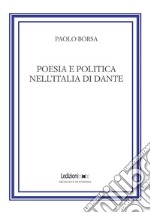 Poesia e politica nell'Italia di Dante libro