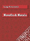 Novelle di Natale libro