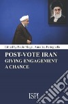 Post-vote Iran: giving engagement a chance libro
