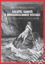 Salute, sanità e diseguaglianze sociali. Dalle strategie europee alla realtà campana libro