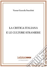 La critica italiana e le culture straniere libro