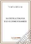 La critica italiana e le culture straniere libro di Gazzola Stacchini Vanna