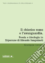 Il chierico rosso e l'avanguardia. Poesia e ideologia in Triperuno di Edoardo Sanguineti