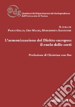 L'armonizzazione del diritto europeo: il ruolo delle corti libro