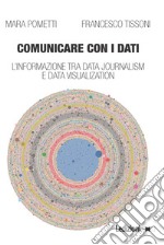 Comunicare con i dati. L'informazione tra data journalism e data visualization