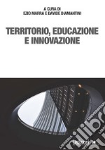 Territorio, educazione e innovazione libro