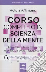 Corso completo in scienza della mente. Il libro che ti fa conoscere e sviluppare ogni tuo potere. Con ebook