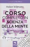 Corso completo in scienza della mente. Il libro che ti fa conoscere e sviluppare ogni tuo potere. Con ebook libro