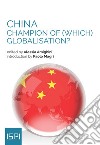 China. Champion of (which) globalisation? libro