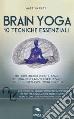 Brain yoga. 10 tecniche essenziali. Con File audio per il download  libro