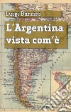 L'Argentina vista com'è libro