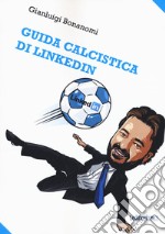 Guida calcistica di Linkedin libro