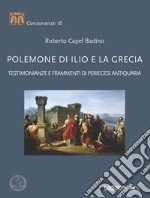 Polemone di Ilio e la Grecia. Testimonianze e frammenti di periegesi antiquaria