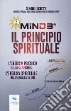 Mind3®. Il principio spirituale. L'energia psichica della guarigione, l'energia spirituale della realizzazione libro di Bedetti Simone