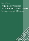 Forme letterarie e teorie psicoanalitiche. Per una storia delle teorie della letteratura libro