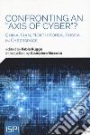 Confronting an «axis of cyber»? China, Iran, North Korea, Russia in cyberspace libro