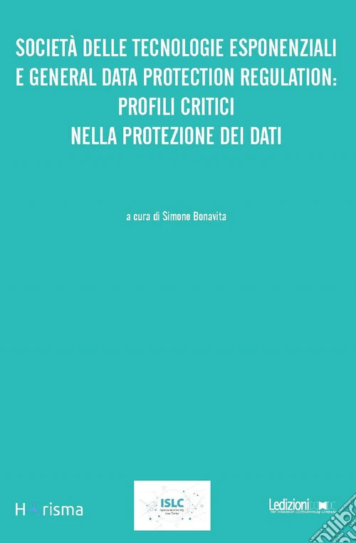 Società delle tecnologie esponenziali e general data protection regulation: profili critici nella protezione dei dati