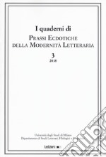 Prassi ecdotiche della modernità letteraria (2018). Vol. 3