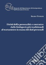 Diritti della personalità e contratto. Dalle fattispecie più tradizionali al trattamento in massa dei dati personali