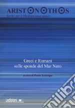 Aristonothos. Scritti sul Mediterraneo (2019). Vol. 15: Greci e Romani sulle sponde del Mar Nero libro