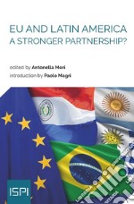 EU and Latin America. A Stronger Partnership? libro