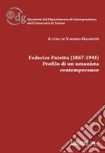 Federico Patetta (1867-1945). Profilo di un umanista contemporaneo